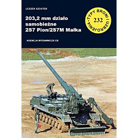 203,2 mm działo samobieżne 2S7 Pion/2S7M Małka. Seria Typy broni i uzbrojenia. Zeszyt 232