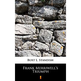 Frank Merriwell’s Triumph (e-book)