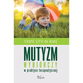 Mutyzm wybiórczy w praktyce terapeutycznej