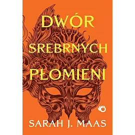 Dwór cierni i róż. Dwór srebrnych płomieni. Tom 4