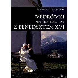 Wędrówki przez Rok Kościelny z Benedyktem XVI