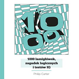 1000 łamigłówek, zagadek logicznych i testów IQ. WYD 2