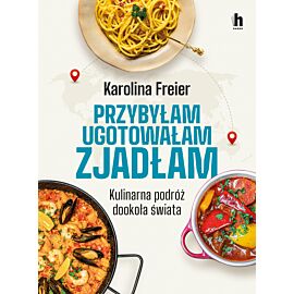 Przybyłam, ugotowałam, zjadłam. Kulinarna podróż dookoła świata (e-book)