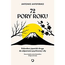 72 pory roku. Kalendarz japoński drogą do odporności psychicznej i siły