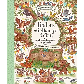 Bal dla wielkiego dębu, czyli zamieszanie na polanie