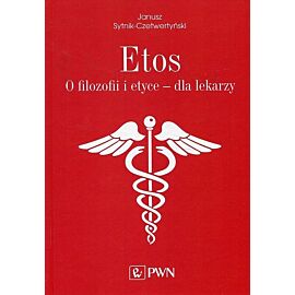 Etos O filozofii i etyce dla lekarzy.