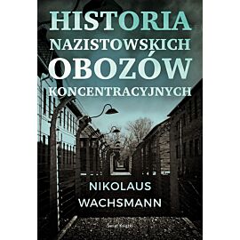 Historia nazistowskich obozów koncentracyjnych