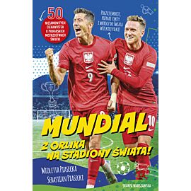 Mundial. Z orlika na stadiony świata!