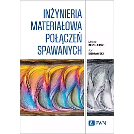 Inżynieria materiałowa połączeń spawanych
