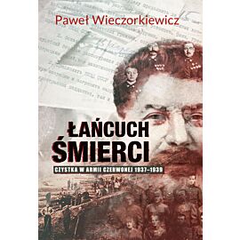 Łańcuch śmierci. Czystka w Armii Czerwonej 1937–1939