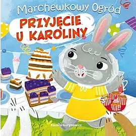 Marchewkowy ogród. Przyjęcie u Karoliny