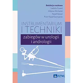 Instrumentarium i techniki zabiegów w urologii i andrologii