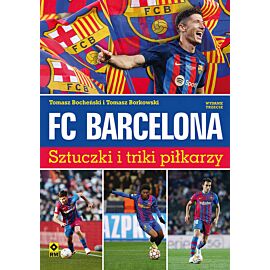 FC Barcelona. Sztuczki i triki piłkarzy wyd. 2023