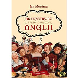 Jak przetrwać w średniowiecznej Anglii