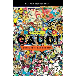 Gaudi. Geniusz z Barcelony