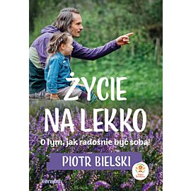 Życie na lekko. O tym jak radośnie być sobą! (audiobook MP3)