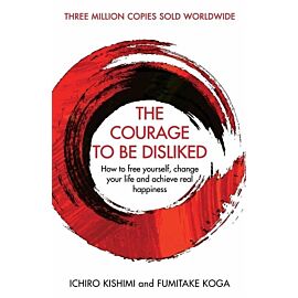 The Courage to be Disliked