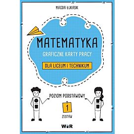 Matematyka graficzne karty pracy dla liceum i technikum poziom podstawowy zestaw 1