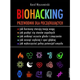 Biohacking. Przewodnik dla początkujących