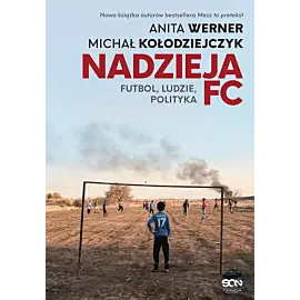 Nadzieja FC. Futbol, ludzie, polityka