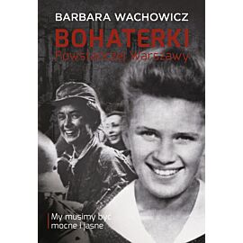 Bohaterki Powstańczej Warszawy