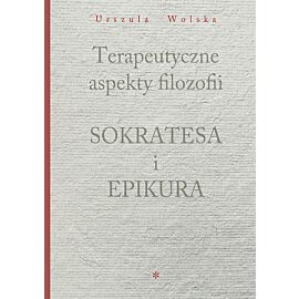 Terapeutyczne aspekty filozofii Sokratesa i Epikura