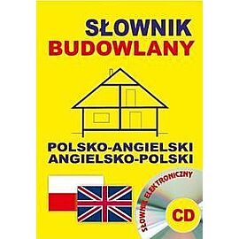 Słownik budowlany polsko-angielski - angielsko-polski