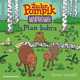 Żubr Pompik. Wyprawy. Tom 3. Plan Bobra