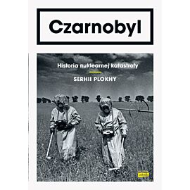 Czarnobyl. Historia nuklearnej katastrofy