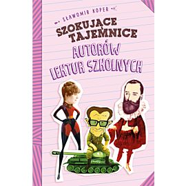 Szokujące tajemnice autorów lektur szkolnych (e-book)