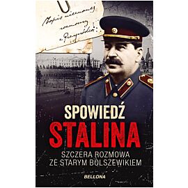 Spowiedź Stalina. Szczera rozmowa ze starym bolszewikiem