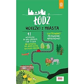 Łódź Ucieczki z miasta Przewodnik weekendowy