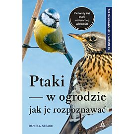 Ptaki w ogrodzie. Jak je rozpoznawać wyd. 3