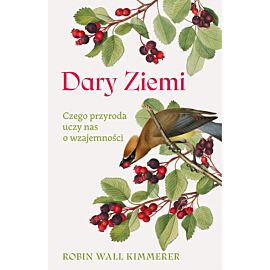 Dary Ziemi. Czego przyroda uczy nas o wzajemności (e-book)