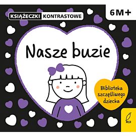 Nasze buzie. Książeczki kontrastowe 6m+