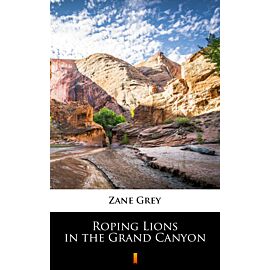 Roping Lions in the Grand Canyon (e-book)
