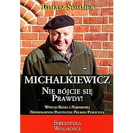 Michalkiewicz. Nie bójcie się prawdy