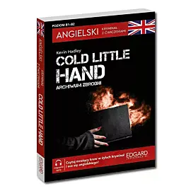 Angielski. Kryminał z ćwiczeniami. Cold Little Hand. Archiwum zbrodni