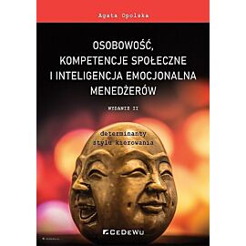 Osobowość, kompetencje społeczne i inteligencja emocjonalna menedżerów.