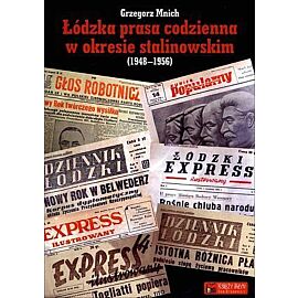 Łódzka prasa codzienna w okresie stalinowskim (1948-1956)