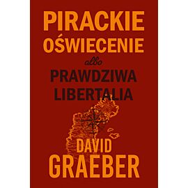 Pirackie Oświecenie albo prawdziwa Libertalia (e-book)