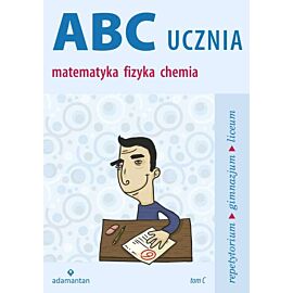 Matematyka fizyka chemia abc ucznia Tom c