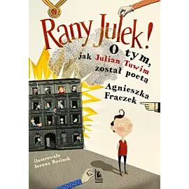 RANY JULEK! O tym, jak Julian Tuwim został poetą