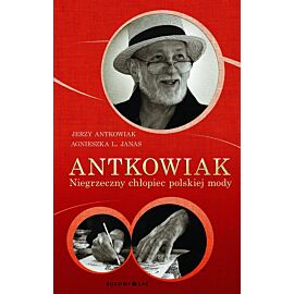 Antkowiak. Niegrzeczny chłopiec polskiej mody