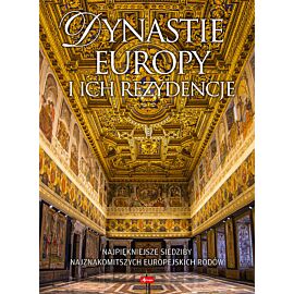 Dynastie Europy i ich rezydencje