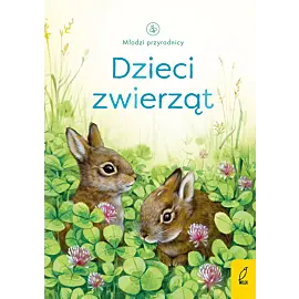 Młodzi przyrodnicy. Dzieci zwierząt
