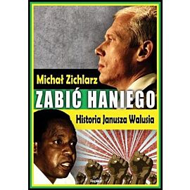 Zabić haniego historia janusza walusia