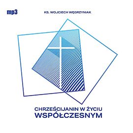 Chrześcijanin w życiu współczesnym (audiobook CD)