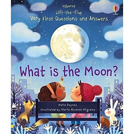 Lift-the-flap Very First Questions and Answers What is the Moon?