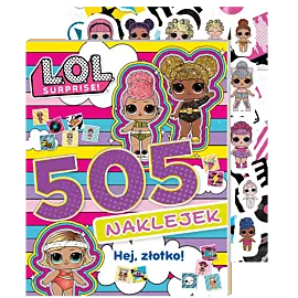 L.O.L. Surprise! 505 naklejek. Hej, złotko!